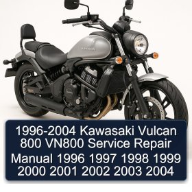 1996-2004 Kawasaki Vulcan 800 VN800 Service Repair Manual 1996 1997 1998 1999 2000 2001 2002 2003 2004