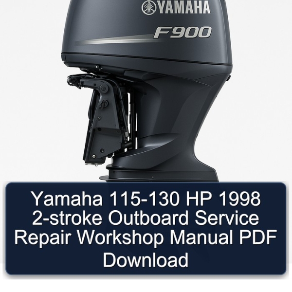 Yamaha 115-130 HP 1998 2-stroke Outboard Service Repair Workshop Manual PDF Download