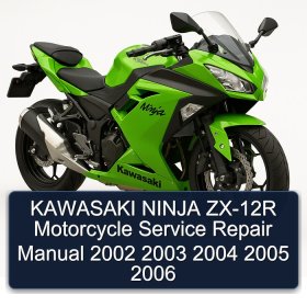 KAWASAKI NINJA ZX-12R Motorcycle Service Repair Manual 2002 2003 2004 2005 2006