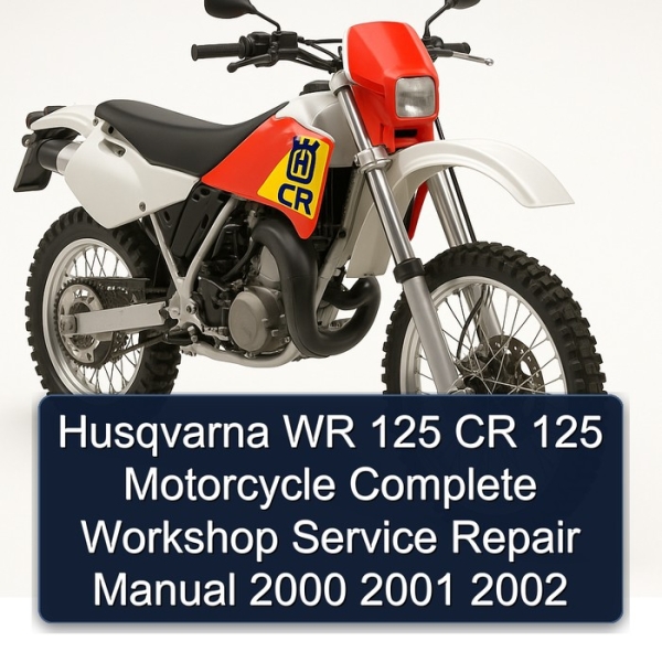 Husqvarna WR 125 CR 125 Motorcycle Complete Workshop Service Repair Manual 2000 2001 2002
