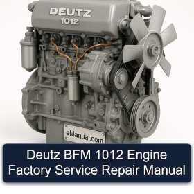 Deutz BFM 1012 Engine Factory Service Repair Manual
