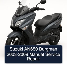 Suzuki AN650 Burgman 2003-2009 Manual Service Repair