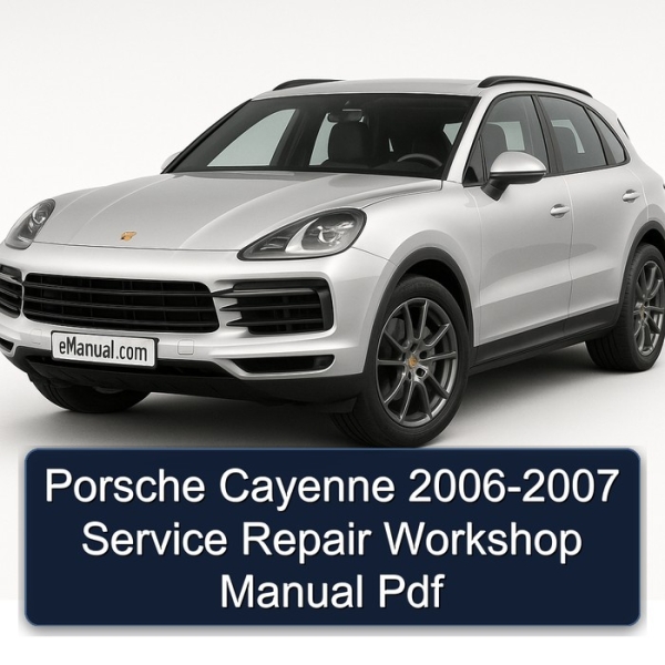 Porsche Cayenne 2006-2007 Service Repair Workshop Manual Pdf