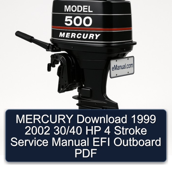 MERCURY Download 1999 2002 30/40 HP 4 Stroke Service Manual EFI Outboard PDF