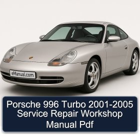 Porsche 996 Turbo 2001-2005 Service Repair Workshop Manual Pdf