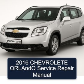 2016 CHEVROLETE ORLAndO Service Repair Manual