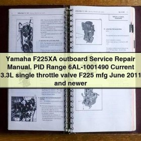 Yamaha F225XA Outboard Service Repair Manual (PID Range 6AL-1001490, 3.3L, Mfg June 2011 and Newer)