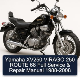 Yamaha XV250 VIRAGO 250 ROUTE 66 Full Service & Repair Manual 1988-2008