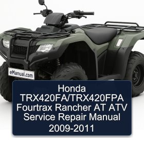 Honda TRX420FA/TRX420FPA Fourtrax Rancher AT ATV Service Repair Manual 2009-2011
