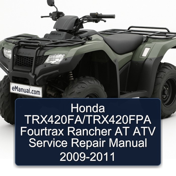 Honda TRX420FA/TRX420FPA Fourtrax Rancher AT ATV Service Repair Manual 2009-2011