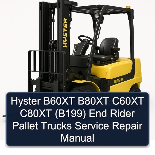 Hyster B60XT B80XT C60XT C80XT (B199) End Rider Pallet Trucks Service Repair Manual