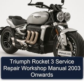 Triumph Rocket 3 Service Repair Workshop Manual 2003 Onwards