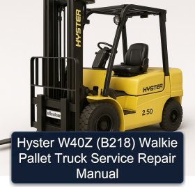 Hyster W40Z (B218) Walkie Pallet Truck Service Repair Manual