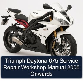 Triumph Daytona 675 Service Repair Workshop Manual 2005 Onwards