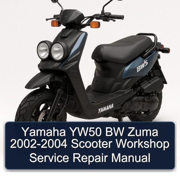 Yamaha YW50 BW Zuma 2002-2004 Scooter Workshop Service Repair Manual