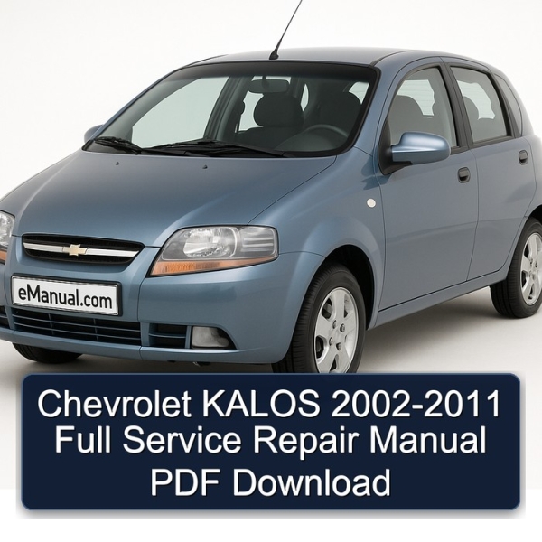Chevrolet KALOS 2002-2011 Full Service Repair Manual PDF Download