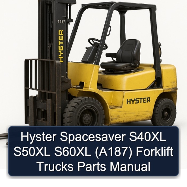 Hyster Spacesaver S40XL S50XL S60XL (A187) Forklift Trucks Parts Manual