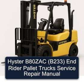 Hyster B80ZAC (B233) End Rider Pallet Trucks Service Repair Manual