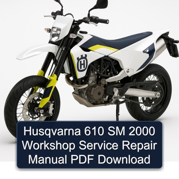 Husqvarna 610 SM 2000 Workshop Service Repair Manual PDF Download