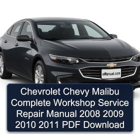 Chevrolet Chevy Malibu Complete Workshop Service Repair Manual 2008 2009 2010 2011 PDF Download