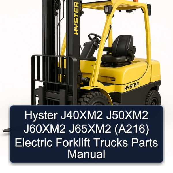 Hyster J40XM2 J50XM2 J60XM2 J65XM2 (A216) Electric Forklift Trucks Parts Manual