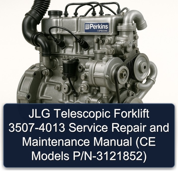 JLG Telescopic Forklift 3507-4013 Service Repair and Maintenance Manual (CE Models P/N-3121852)