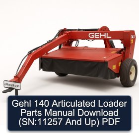 Gehl 140 Articulated Loader Parts Manual Download (SN:11257 And Up) PDF