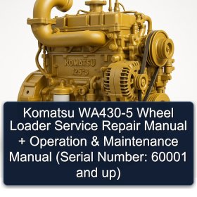 Komatsu WA430-5 Wheel Loader Service Repair Manual + Operation & Maintenance Manual (Serial Number: 60001 and up)