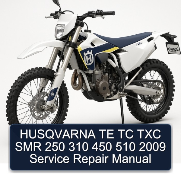 HUSQVARNA TE TC TXC SMR 250 310 450 510 2009 Service Repair Manual