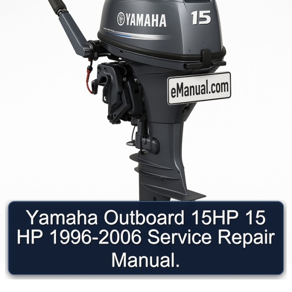 Yamaha Outboard 15HP 15 HP 1996-2006 Service Repair Manual.