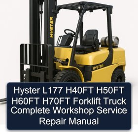 Hyster L177 H40FT H50FT H60FT H70FT Forklift Truck Complete Workshop Service Repair Manual