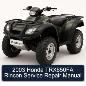 2003 Honda TRX650FA Rincon Service Repair Manual