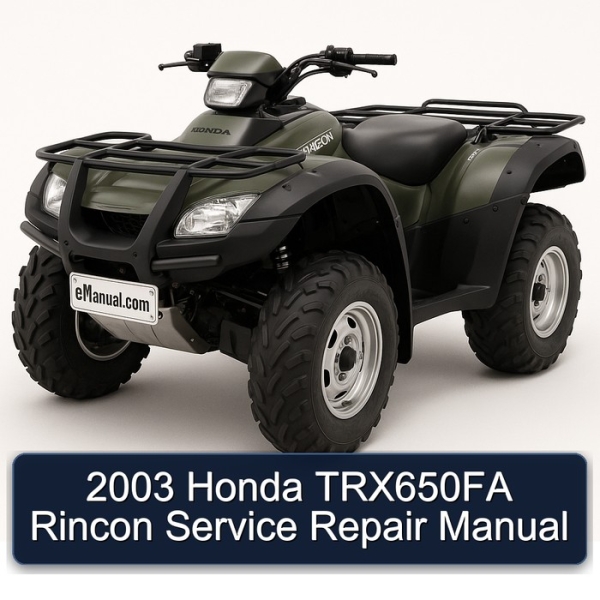 2003 Honda TRX650FA Rincon Service Repair Manual