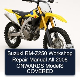 Suzuki RM-Z250 Workshop Repair Manual All 2008 ONWARDS ModelS COVERED