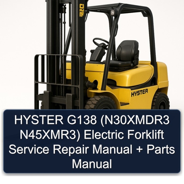 HYSTER G138 (N30XMDR3 N45XMR3) Electric Forklift Service Repair Manual + Parts Manual