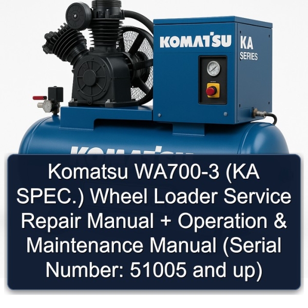 Komatsu WA700-3 (KA SPEC.) Wheel Loader Service Repair Manual + Operation & Maintenance Manual (Serial Number: 51005 and up)