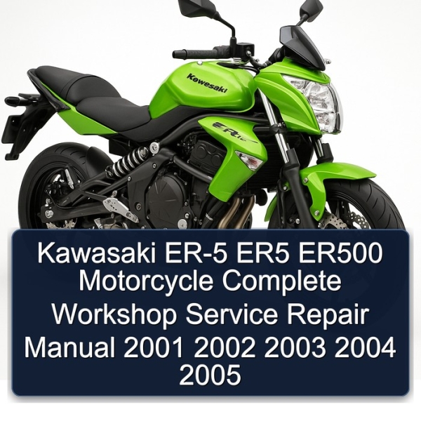 Kawasaki ER-5 ER5 ER500 Motorcycle Complete Workshop Service Repair Manual 2001 2002 2003 2004 2005