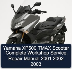 Yamaha XP500 TMAX Scooter Complete Workshop Service Repair Manual 2001 2002 2003