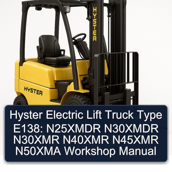 Hyster Electric Lift Truck Type E138: N25XMDR N30XMDR N30XMR N40XMR N45XMR N50XMA Workshop Manual