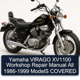 Yamaha VIRAGO XV1100 Workshop Repair Manual All 1986-1999 ModelS COVERED