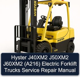 Hyster J40XM2 J50XM2 J60XM2 (A216) Electric Forklift Trucks Service Repair Manual