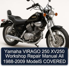 Yamaha VIRAGO 250 XV250 Workshop Repair Manual All 1988-2009 ModelS COVERED