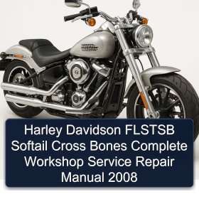Harley Davidson FLSTSB Softail Cross Bones Complete Workshop Service Repair Manual 2008