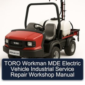 TORO Workman MDE Electric Vehicle Industrial Service Repair Workshop Manual