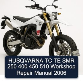 HUSQVARNA TC TE SMR 250 400 450 510 Workshop Repair Manual 2006