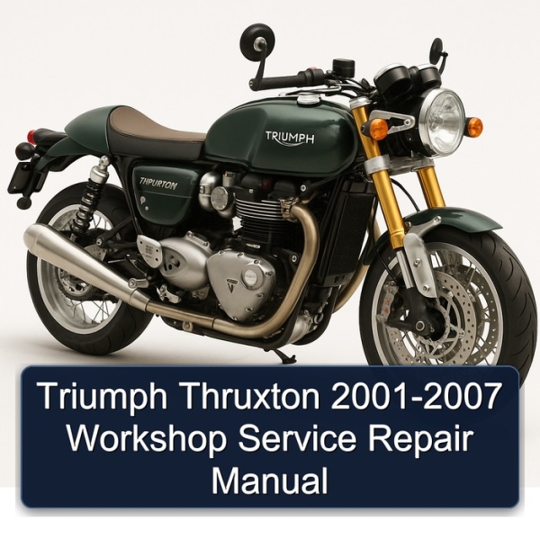 Triumph Thruxton 2001-2007 Workshop Service Repair Manual
