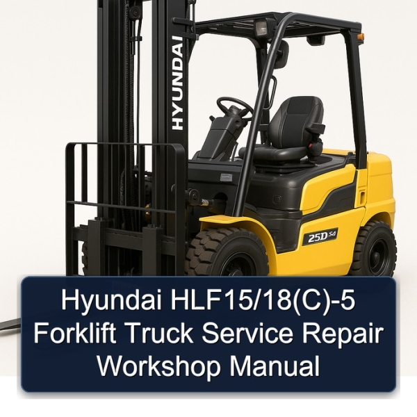 Hyundai HLF15/18(C)-5 Forklift Truck Service Repair Workshop Manual