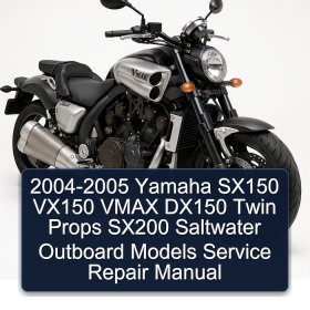 2004-2005 Yamaha SX150 VX150 VMAX DX150 Twin Props SX200 Saltwater Outboard Models Service Repair Manual