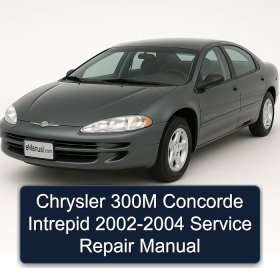Chrysler 300M Concorde Intrepid 2002-2004 Service Repair Manual