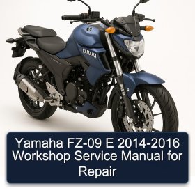Yamaha FZ-09 E 2014-2016 Workshop Service Manual for Repair